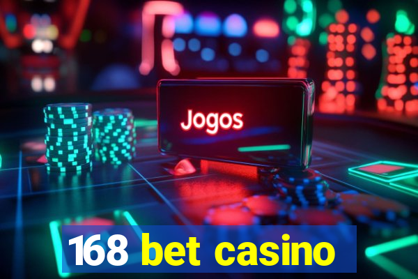 168 bet casino